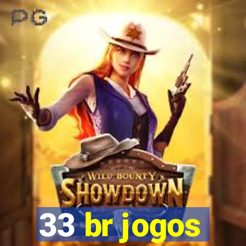 33 br jogos